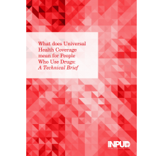 What does Universal Health Coverage mean for People Who Use Drugs: A Technical Brief